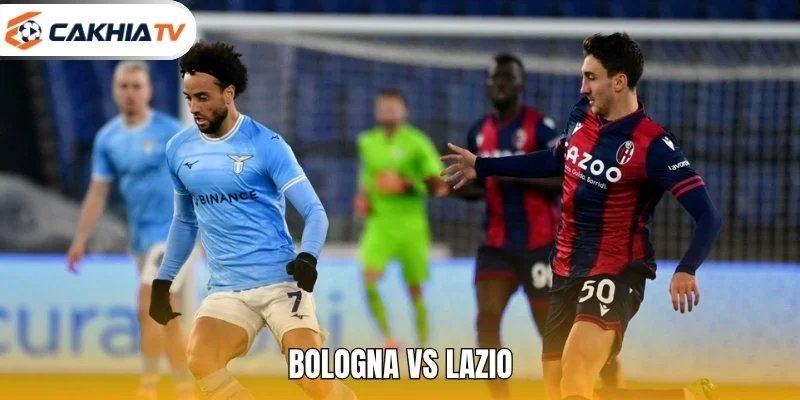 Bologna Vs Lazio - Phân Tích Kèo Chuẩn Trước Giờ Bóng Lăn